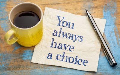 You Always Have a Choice